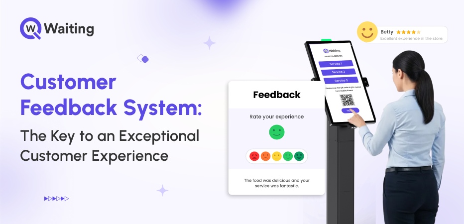 customer feedback system - the key to an exceptional customer experience