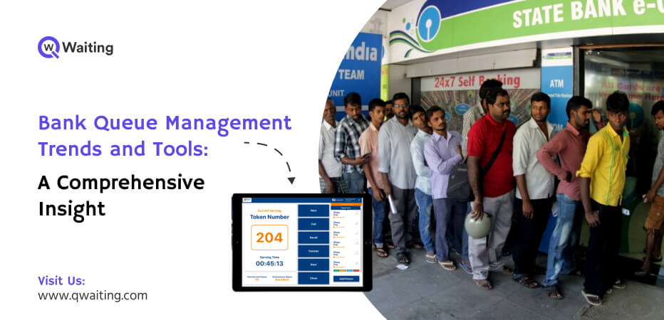 Bank Queue Management Trends and Tools_ A Comprehensive Insight