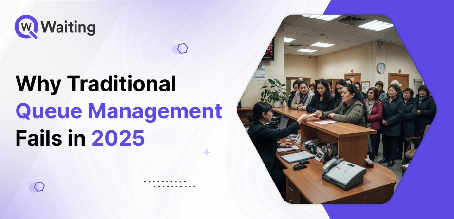 Why Traditional Queue Management Fails in 2025 (1)