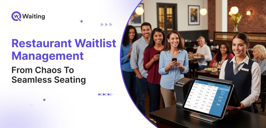 Restaurant Waitlist Management - From Chaos to Seamless Seating