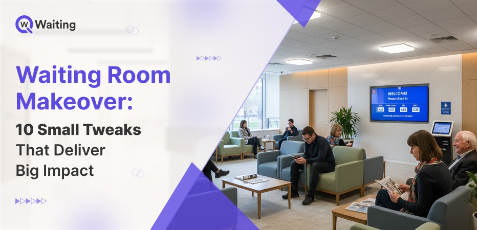 waiting room makeover - 10 small tweaks that deliver big impact