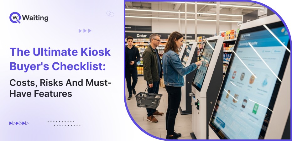 the ultimate kiosk buyer's checklist - costs, risks and must-have features