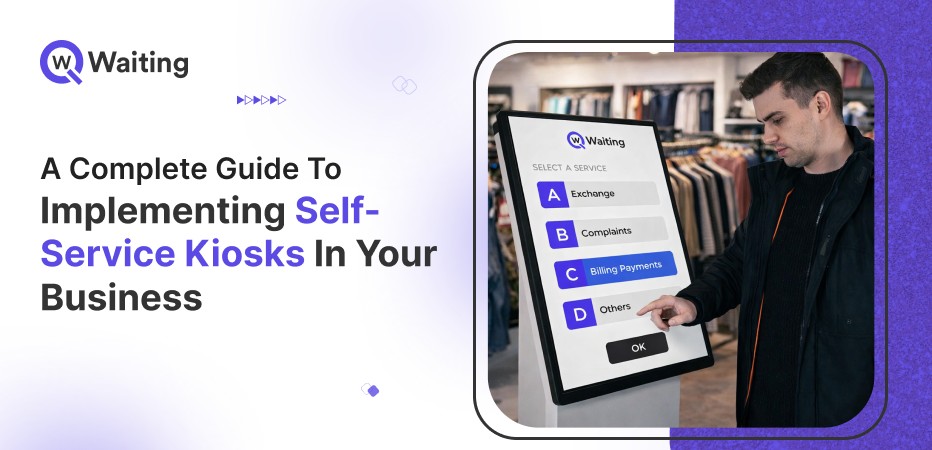 a complete guide to implementing self-service kiosks in your business